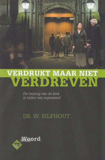 Verdrukt maar niet verdreven | ds. W. Silfhout