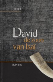 David, de zoon van Isa&iuml;&amp;#x008b;  - P. Blok | Deel 1