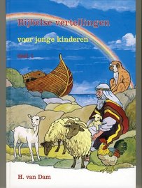 Bijbelse vertellingen voor jonge kinderen (1) | H. van Dam