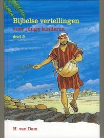 Bijbelse vertellingen voor jonge kinderen (2) |. van Dam