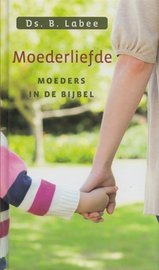 Moederliefde | ds. B. Labee