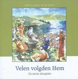 Velen volgden Hem, de eerste discipelen - C.J. Meeuse