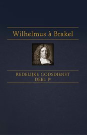 Redelijke godsdienst 1b | Wilhelmus &agrave; Brakel