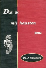 Dat ik mij haasten zou | J. Catsburg