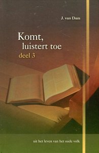 Komt, luistert toe (3) | J. van Dam