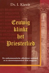 Eeuwig klinkt het Priesterlied | ds. I. Kievit