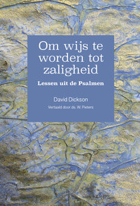 Om wijs te worden tot zaligheid | David Dickson