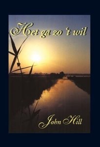 Het ga zo &#039;t wil | John Hill