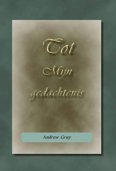 Tot Mijn gedachtenis Andrew Gray