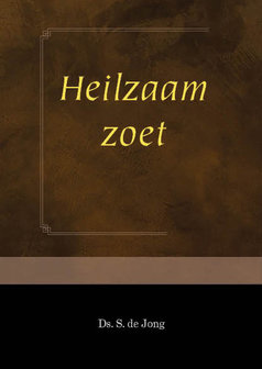 Heilzaam zoet | ds. S. de Jong