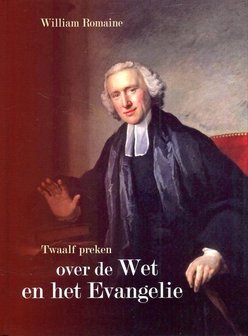 William Romaine | Twaalf preken over de Wet en het Evangelie