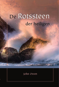 De Rotssteen der heiligen | John Owen