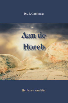 Aan de Horeb | ds. J. Catsburg