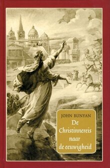 De Christinnereis naar de eeuwigheid - John Bunyan