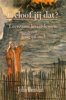 Geloof jij dat? - John Bunyan