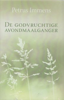 De godvruchtige avondmaalganger | Petrus Immens