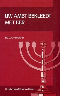 Uw ambt bekleedt met eer- C.A. van Dieren | Deel 5