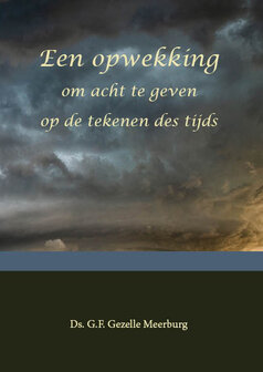 Een opwekking om acht te geven op de tekenen des tijds