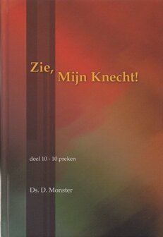 Zie, Mijn Knecht! 10 preken - D. Monster | deel 10