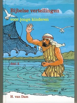 Bijbelse vertellingen voor jonge kinderen (3) | H. van Dam