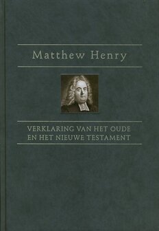 Verklaring van het Oude en het Nieuwe Testament (2 delen) | Matthew Henry