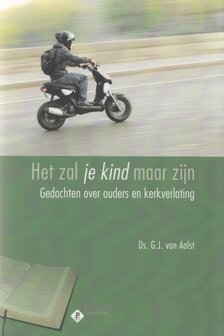 Het zal je kind maar zijn | ds. G.J. van Aalst