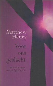 Voor ons geslacht | Matthew Henry