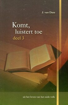 Komt, luistert toe (3) | J. van Dam