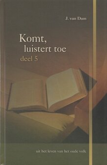 Komt, luistert toe (5) | J. van Dam