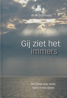 Gij ziet het immers | ds. A. Schreuder