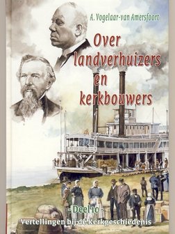 Over landverhuizers en kerkbouwers | A. Vogelaar-van Amersfoort