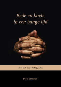 Bede en boete in een bange tijd | ds. C. Sonnevelt