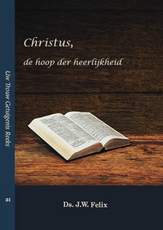 Christus, de Hoop der heerlijkheid | ds. J.W. Felix