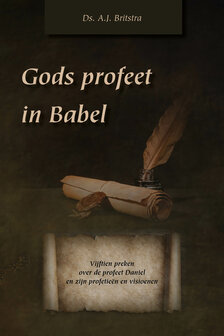 Gods profeet in Babel | ds. A.J. Britstra