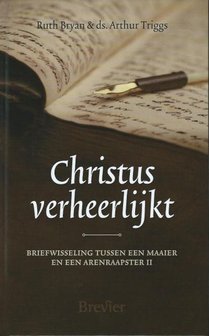 Christus verheerlijkt - Ruth Bryan en ds. Arthur Triggs 