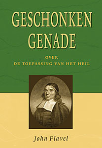 Geschonken genade - John Flavel