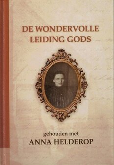 De wondervolle leiding Gods gehouden met Anna Helderop