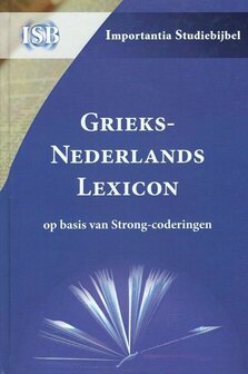 Grieks-Nederlands Lexicon op basis van Strong-coderingen. Serie: Importantia Studiebijbel
