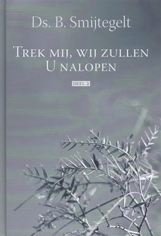 Trek mij, wij zullen U nalopen (2) | Bernardus Smytegelt