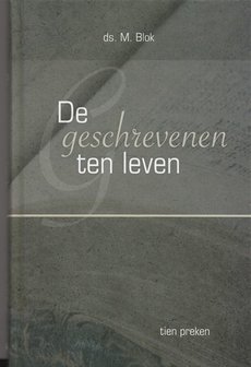 De geschrevenen ten leven - Ds. M. Blok