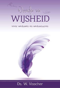 Woorden van wijsheid voor weduwen en weduwnaren | ds. W. Visscher