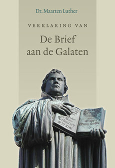 Verklaring van de Brief aan de Galaten | dr. M. Luther
