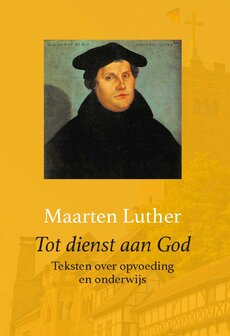 Tot dienst aan God | dr. Maarten Luther