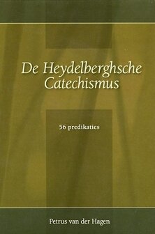 De Heydelbergsche Catechismus | Petrus van der Hagen