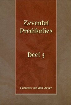 Zevental Predikaties, deel 3 | Cornelis van den Oever