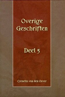 Overige Geschriften, deel 5 | Ds. Cornelis van den Oever