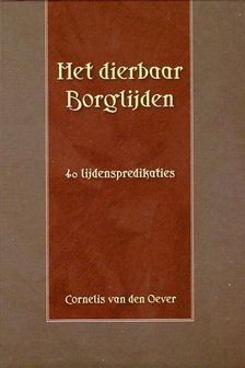 Het dierbaar Borglijden | Cornelis van den Oever