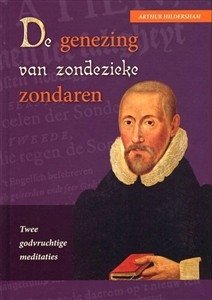 De genezing van zondezieke zondaren | Arthur Hildersham