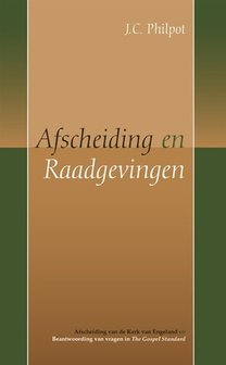 Afscheiding en Raadgevingen | J.C. Philpot