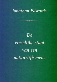 De vreselijke staat van een natuurlijk mens | Jonathan Edwards